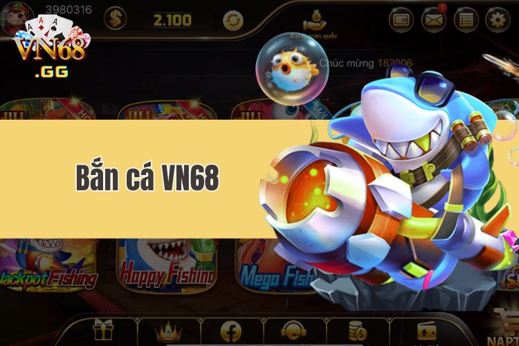 Bắn cá VN68 - Lễ hội săn cá online cực hấp dẫn tại nhà cái VN68